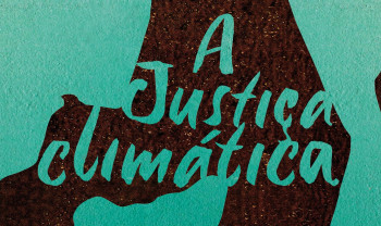 A justiça climática – Confira a 9ª edição da Revista Zum-Zum!